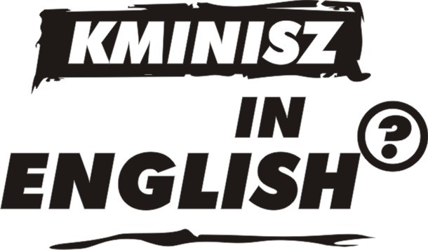 Koszulka KMINISZ IN ENGLISH?