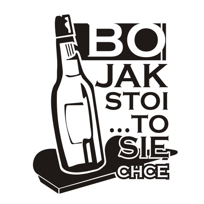 Koszulka BO JAK STOI...